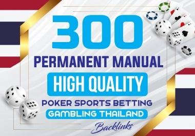 provide 300 Permanent Manual high quality Poker Sports Betting Gambling Thailand backlinks