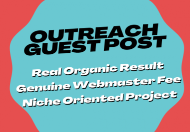 I will give guest post on pure niche sites by my outreach