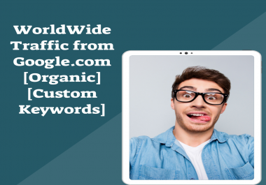 WorldWide Traffic from Google. com Organic Custom Keywords
