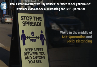 I will make real estate investor we buy houses for cash Explainer video on social distancing