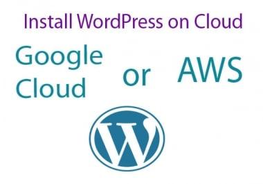 I will install WordPress on Google Cloud or AWS and Setup Cloudfare and your Domain