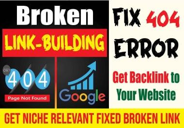 Niche Relevant Broken Linkbuilding or Backlink,  Find and Fix them Finally Link Back to your website