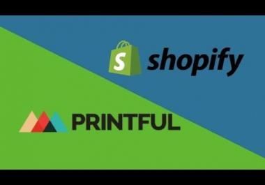 I will create a Shopify Dropshipping Printful eCommerce Online shop
