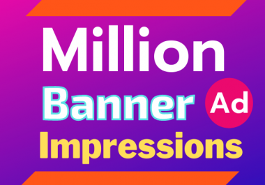 Million Banner Impressions on your Ad within 30 days