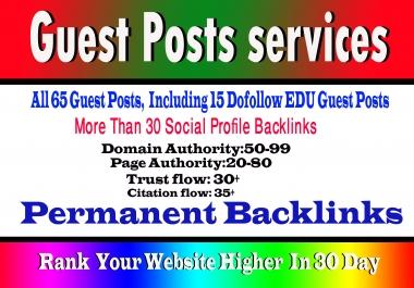 write & publish 65 guest posts,  including 15 Edu guest post high Da sites and 30 more pr9 backlink