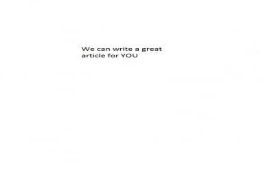 We can write a great article for you as per your requirement