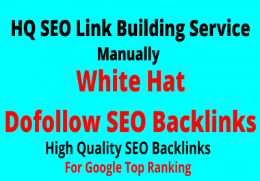 I will build high da white hat dofollow SEO backlinks,  linkbuilding service