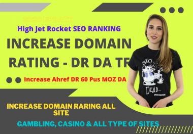 Increase Domain Rating Ahrefs DR 60 Plus Domain Trust Authority TF DA - Boost SEO RANKING