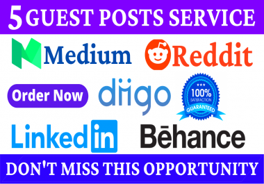 5 Guest Posts on High DA PA Sites With Reddit,  Medium,  Diigo,  Behance & Linkedin Boost Your Website