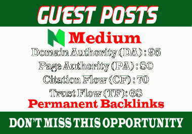 Write and Publish A Guest Posts on Medium. com DA 95 PA 80