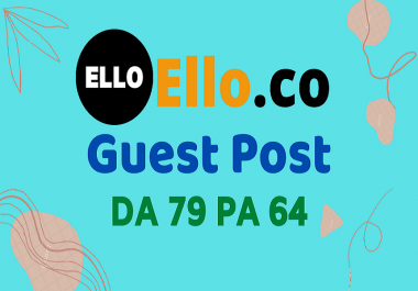 Publish Blog Guest Post On High DA79 Ello. co