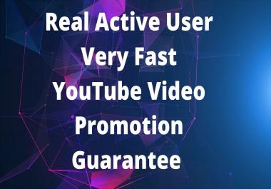 Real Active User Very Fast YouTube Video Promotion Guarantee