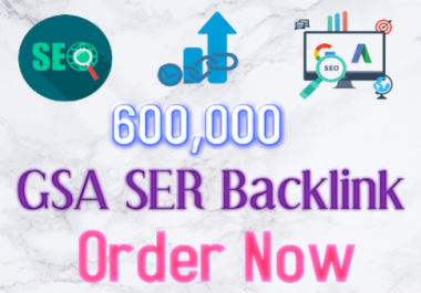 Add 600,000 GSA Search Engine Ranker Powerful Backlink
