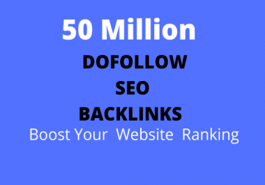 I will provide 50 Million seo backlinks for google ranking