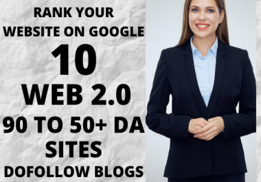 Rank your website on google with 10 web 2.0 dofollow backlinks in 90 to 50+ DA sites