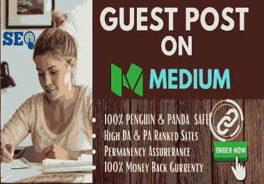 I will write and publish High DA Guest Post on MEDIUM. com DA 94+ monthly visitor 35M+