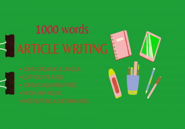I will do 1000 words articles writing by your niche