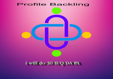 I will create 30 H/Q DA and PA Edu/Gov profile backlinks