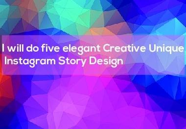 I will do ten elegant Creative Unique Instagram Story Design