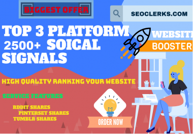 TOP 3 PLATFORM / REDDIT/ TUMBLR/ PINTERSET SHARE FROM 2500+ SOCIAL SIGNAL SHARES BOOKMARKS