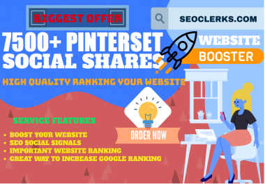 TOP PR 8 PINTERSET FASTREST OFFER 7500+ HQ SOCIAL SIGNALS REAL ACTIVE SHARE FOR SEO GOOGLE RANKING