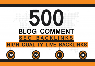 i Will Creat 500 Blog Comments With High DA and PA Low.
