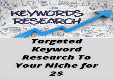I will Do Targeted Keyword Research To your niche or Business.