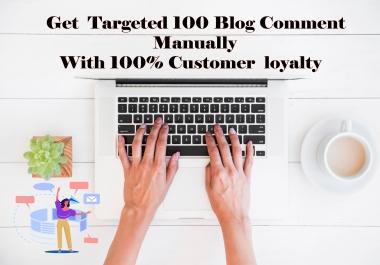 Get targeted 100 Blog Comment Manually Done with 100 customer loyalty