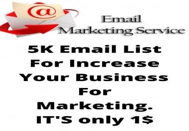 Get Important,  Effective & Active 5 K Email list for Your Valuable Business.