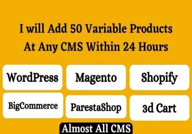 I will add 50 variable products to your wordpress woocommerce or any ecommerce website