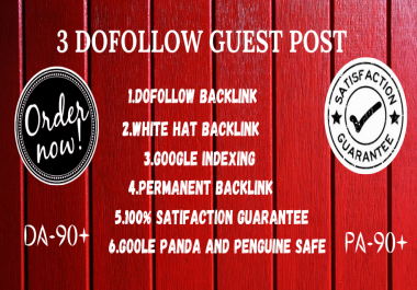 Write And Publish 3 Dofoll0w guest blog Posts On HQ DA 90+ Sites With Permanent Strong Backlink
