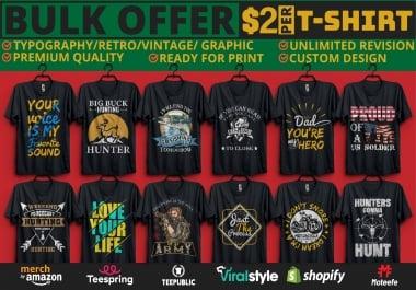 I will do Custom,  Typography,  Bulk t shirt and Trendy t shirt design