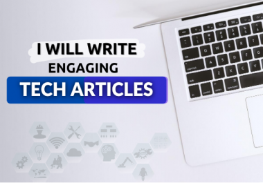 I will write 5 Advanced SEO friendly Tech Articles and blog post 7500 Words
