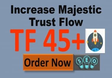 i will increase majestic trust flow TF 35 in 10 days high authority ranking