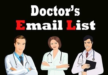 I will provide doctor email list,  dentist and physician lead generation