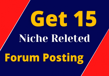 I will provide niche related 15 high quality forum posts