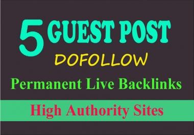 Write and Publish Permanent 5 Dofollow Guest Posts on 80+DA Sites