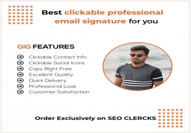 I will make best clickable professional email signature for you
