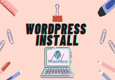 I will install WordPress,  setup theme and do some customization
