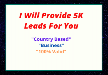 I Will Provide 5K Valid Leads For You