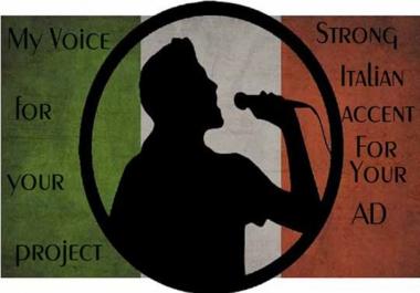 I will be your voiceover with very strong Italian accent