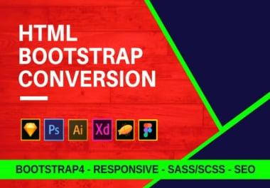 I will convert sketch to html,  xd to html,  psd to html responsive bootstrap 4