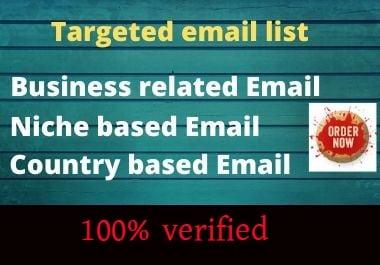 I will create a fresh and valid niche base email list for you