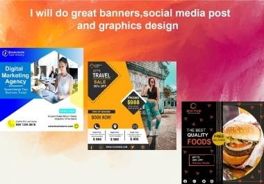 I will do great banners,  social media post and graphics design