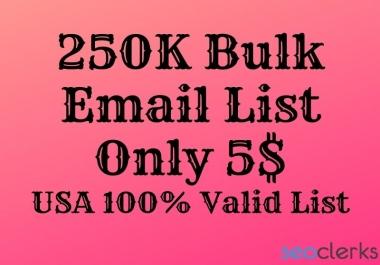 I Will Provide USA 250K Bulk Verified Email List