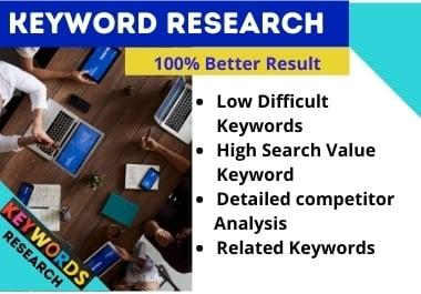 I will do the Best SEO keyword research and competitor analysis in 24 Hours.