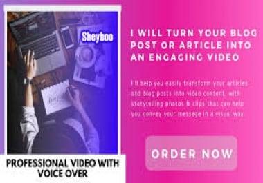 I will convert your article, Content, text, blog or scripts into engaging video