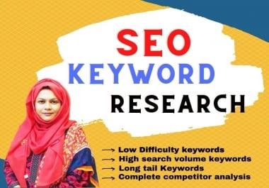 I will provide High Traffic SEO Keyword Research with compititor analysis