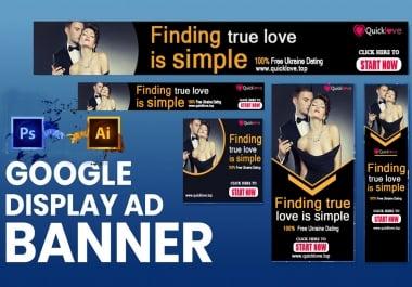 I will do google banner ads,  display,  adwords design
