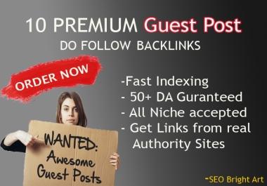 Get 10 high Authority Guest Posts. Writing and publishing included.